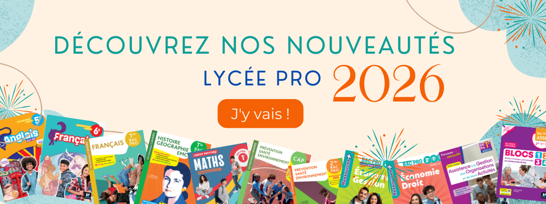 Découvrez nos nouveautés Lycée pro 2026 !