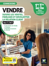 Connexions -VENDRE, suivre les ventes, fidéliser et dév... 1re-Tle Bac Pro -2024 - Numérique élève