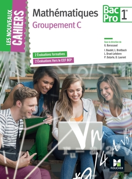 Les Nouveaux Cahiers - Mathématiques Tertiaires groupement C - 1re Bac Pro