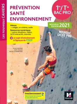 Les nouveaux cahiers - PRÉVENTION SANTÉ ENVIRONNEMENT - 1re-Tle Bac Pro - Éd. 2021 - Livre élève