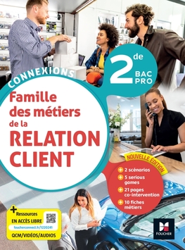 Connexions - LA RELATION CLIENT 2de Bac Pro - Éd. 2023 - Manuel numérique enseignant Connexions - LA RELATION CLIENT 2de Bac Pro - Éd. 2023 - Manuel numérique enseignant