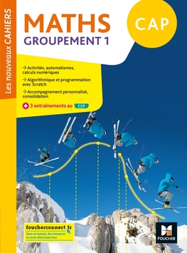 Les nouveaux cahiers - MATHEMATIQUES CAP Groupement 1 - Ed. 2020 - Livre élève