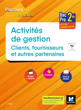 Parcours interactifs ACTIV. GESTION CLIENTS FOURNIS. 2de BP GA 2018- Manuel numérique enrichi élève