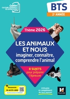 Les animaux et nous - Thème 2026 - Culture générale et expression - BTS - Numérique élève
