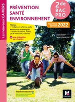 Les nouveaux cahiers - PREVENTION SANTE ENVIRONNEMENT PSE 2de Bac Pro - 2022 - Manuel num élève