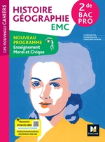 Les Nouveaux Cahiers - HISTOIRE GÉOGRAPHIE EMC - 2de Bac Pro - Éd. 2024 - Numérique enseignant