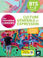 Les Nouveaux Cahiers - Culture générale et expression BTS 1&2e années - 2024 - Numérique enseignant