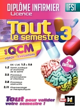IFSI Tout le semestre 3 en QCM et QROC - Diplôme infirmier - 2e édition IFSI Tout le semestre 3 en QCM et QROC - Diplôme infirmier - 2e édition